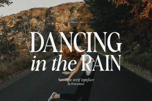 Dancing in the Rain: The Nostalgic Serif for Modern Projects
